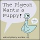 The pigeon wants a puppy! / Mo willems