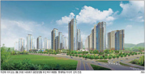 [Real Estate] 부산 해운대·대전 도안…서울 부럽잖은 지방 알짜 단지 잡아볼까