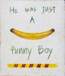 [지상갤러리] 테즈킴, He Was Just a Funny Boy, 2022