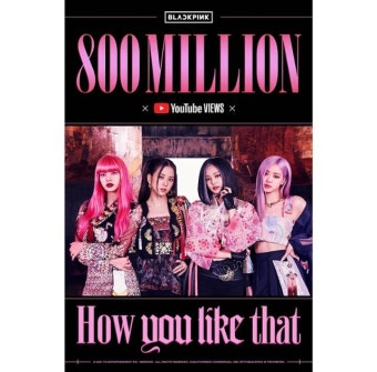 블랙핑크, 'How You Like That' MV 8억 뷰 돌파...신기록 자체 경신