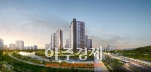 울산 송정지구 마지막 분양...울산 송정 지웰 푸르지오 6월 분양 예정