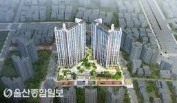 시티건설, ‘울산 대현 시티프라디움’ 7월 24일 오픈