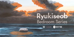 LY X RYU(리엑스류) | 트라이엄프엑스, Ryukiseob 작가의 두 번째 Bedroom NFT 시리즈 출시
