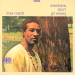 Max Roach - Members Dont Git Weary / 막스 로치 - 멤버스 돈트 깃 워리 : SORI