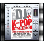 미개봉CD) DJ K-POP 논스톱 HIT 30 (2CD) - 오늘뭐해/카탈레나/으르렁/삐딱하게 : MCC몰