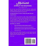 초보자를 위한 MACRAME 주얼리 화려한 팔찌 목걸이 귀걸이 액세서리를 만드는 25가지 이상의 핸드메이드 프로젝트와 HD 일러스트 아이디어... 