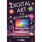 초보자를 위한 디지털 아트 완전 초보자를 위한 실용적인 가이드 : 허니랜드스토어