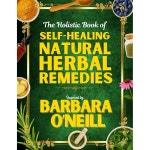 바바라 오닐에서 영감을 받은 자연 약초 법의 전체적인 책 , 활력, 웰빙 및 일상 생활 개선을 위한 300가지 이상의 필수 가정 : Atelier Charm