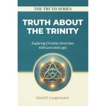 삼위일체에 대한 진실 사랑과 논리로 기독교 교리 탐구 (진실 시리즈) : 고로고로 데이즈