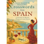 스페인에서 온 십자말풀이 언어와 문화를 통한 어휘 통해 학습 퍼즐북 스페인어 여정 스페인 연습을 문화 : 더크다.