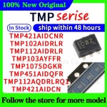 TMP102AIDRLR TMP421AI NR TMP112AIDRLR TMP1075 KR TMP103AYFFR TMP451AIDQFR TMP112AQDRLRQ1 N 48시간 : 라모닉무역
