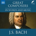 NAXOS CD 낭독과 음악으로 듣는 바흐 Great Composers in Words and Music Johann Sebastian Bach
