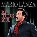 Mario Lanza - My Italian Soul CD