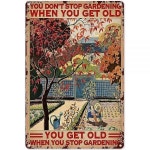 You Don t Stop Gardening When You re Old 금속 틴 사인 정원 표지판 장식 가정 농장 정원용 20 3x30 5cm8x12 402454