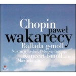 [CD] Pawel Wakarecy 쇼팽 피아노 협주곡 2번, 볼레로, 녹턴 (16th International Chopin Piano Competition) : 예스24