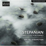 [CD] Mikael Ayrapetyan 스테파니안 피아노를 위한 26개의 전주곡 - 미카엘 아이라페티안 (Haro Stepanian 26 Preludes For Piano ...... 