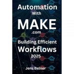 Automating with Make.com - Building Efficient Workflows in 2025 (AI Automation Agents) [paperback] : 비비드빌리