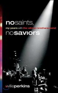 No Saints, No Saviors (My Years With the Allman Brothers Band)