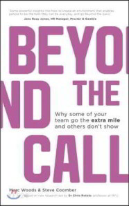 Beyond the Call (Why Some of Your Team Go the Extra Mile and Others Dont Show)