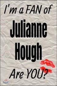 I’m a Fan of Julianne Hough Are You? Creative Writing Lined Journal: Promoting Fandom and Creativity Through Journaling...One Day at a Time