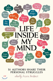 Life Inside My Mind: 31 Authors Share Their Personal Struggles (31 Authors Share Their Personal Struggles)