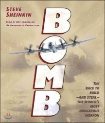 Bomb (The Race to Build-and Steal-the World’s Most Dangerous Weapon)