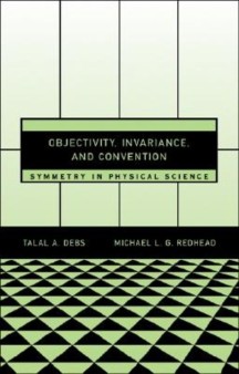 Objectivity, Invariance, and Convention : Symmetry in Physical Science Paperback (Symmetry in Physical Science)