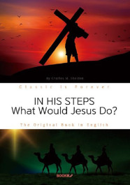 IN HIS STEPS: What Would Jesus Do? - 예수님이라면 어떻게 했을까? (영문원서)
