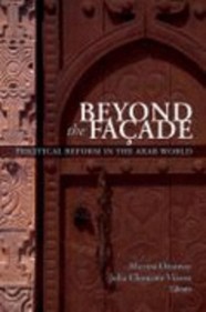 Beyond the Facade : Political Reform in the Arab World (Political Reform in the Arab World)
