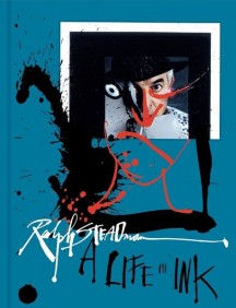 Ralph Steadman: A Life in Ink (A Life in Ink)