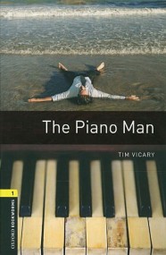 Oxford Bookworms Library: Stage 1: The Piano Man: Level 1