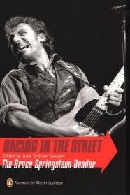 Racing in the Street: The Bruce Springsteen Reader (The Bruce Springsteen Reader)