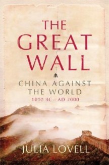 The Great Wall: China Against the World, 1000 BC - AD 2000 (China Against the World, 1000 BC - AD 2000)