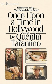 Once Upon a Time in Hollywood : The First Novel By Quentin Tarantino (쿠엔틴 타란티노 감독 ’원스 어폰 어 타임... 인 할리우드’ 원작)