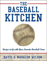The Baseball Kitchen: Recipes to Go with Your Favorite Baseball Team