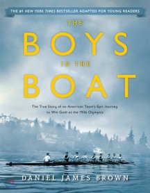 The Boys in the Boat (Young Readers Adaptation): The True Story of an American Team’s Epic Journey to Win Gold at the 1936 Olympics (THE TRUE STORY OF AN AMERICAN TEAM’S EPIC JOURNEY TO WIN GOLD AT THE 1936 OLYMPICS)