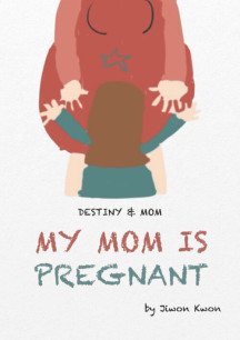 My mom is pregnant (우리 엄마가 임신했어요)