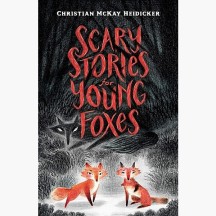 (중고) Scary Stories for Young Foxes - 『어린 여우를 위한 무서운 이야기』원서 2020 Newbery (Hardcover) - 크리스천 맥.. [EKT]