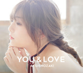 Ai Shinozaki (篠崎 愛) - You & Love (초회생산한정반 CD+DVD) / 시노자키 아이 ...