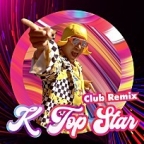 K TOP STAR (Club Remix) (Feat. Queen WA$BII) 이미지