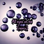 All eyes on me (Remix) 이미지