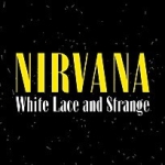 White Lace and Strange: Nirvana 이미지