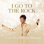 I Go To The Rock: The Gospel Music Of Whitney Houston 이미지