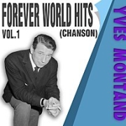Yves Montand - Forever World Hits (Chanson) Vol.1 (이브 몽땅 샹송 히트 모음) 이미지