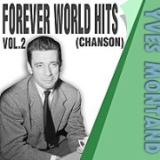 Yves Montand - Forever World Hits (Chanson) Vol.2 (이브 몽땅 샹송 히트 모음) 이미지