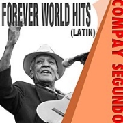 Compay Segundo - Forever World Hits (Latin) (꼼빠이 세군도 라틴 히트 모음) 이미지
