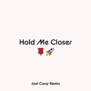 Hold Me Closer (Joel Corry Remix) 이미지