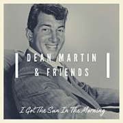 I Got The Sun In The Morning: Dean Martin & Friends 이미지