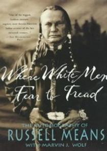 Where White Men Fear to Tread: The Autobiography of Russell Means(The Autobiography of Russell Means) 이미지