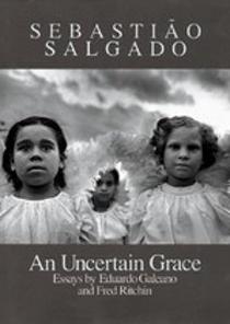 An Uncertain Grace (Hardcover)(Essays by Eduardo Galeano and Fred Ritchin) 이미지